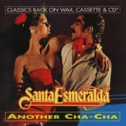 Santa Esmeralda -  Another Cha-Cha